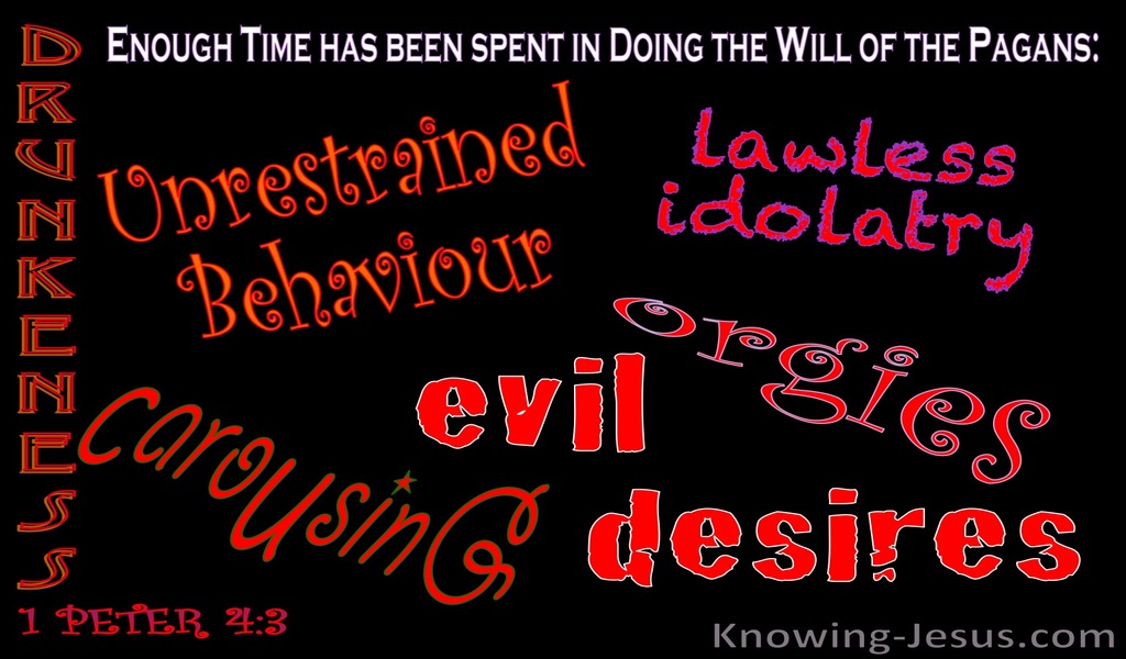 1 Peter 4:4 Enough Time Spent On Unrestrained Behaviour (red)
